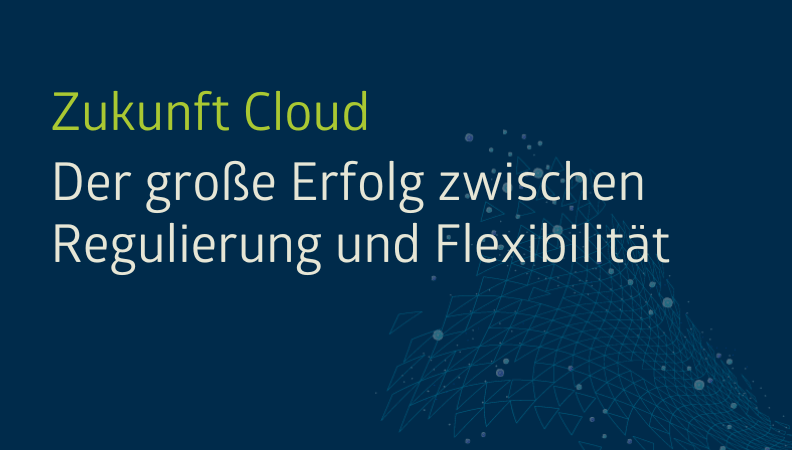 Webinar Zukunft Cloud - der große Erfolg zwischen Regulierung und Flexibilität Headerimage